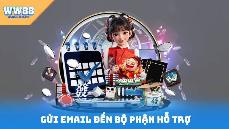 Liên Hệ WW88 2 Gửi Email đến bộ phận hỗ trợ