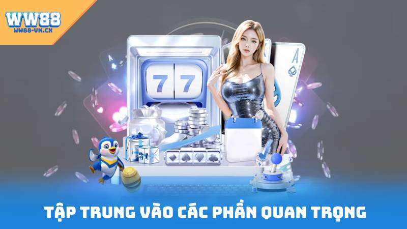 Điều Khoản WW88 2 Tập Trung Vào Các Phần Quan Trọng